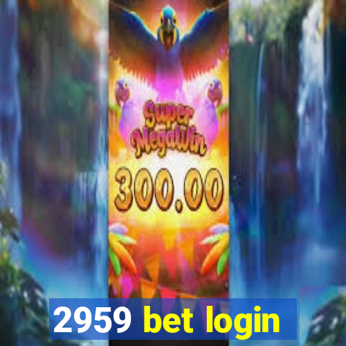 2959 bet login